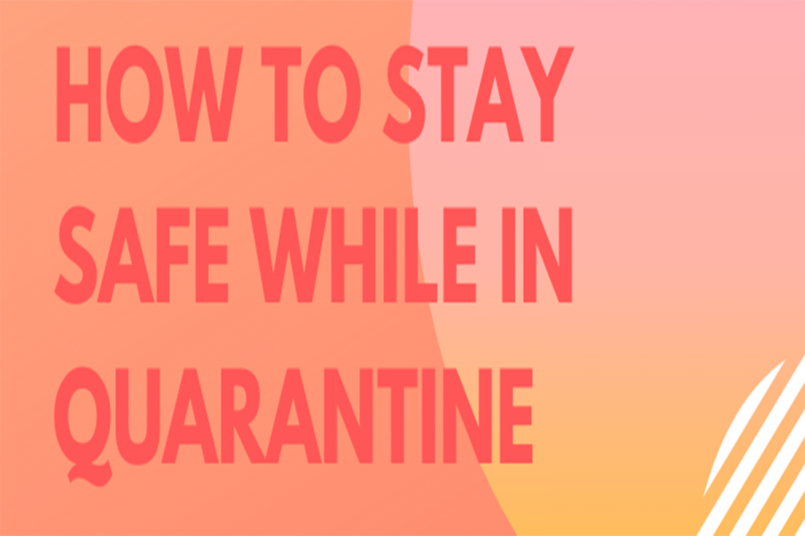 How to Stay Safe While in Quarantine