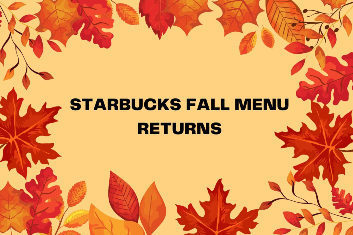 The Starbucks Fall Menu Returns PHS News