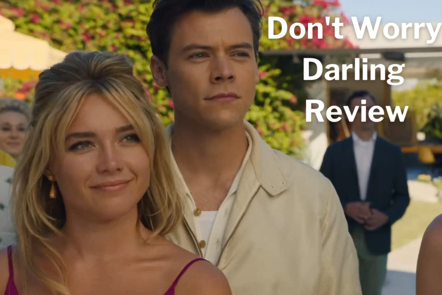 Dont+Worry+Darling%2C+directed+by+Olivia+Wilde+was+released+September+24th%2C+2022+and+starred+Florence+Pugh.+