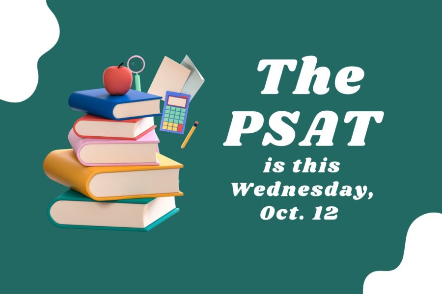 The+PSAT+is+coming+up+on+Wednesday%2C+Oct.+12.+Freshmen%2C+Sophomores%2C+and+Juniors+will+take+the+test.+Scroll+to+learn+more+about+the+exam+and+what+students+should+expect.++