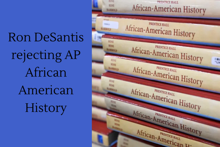On Jan. 19, 2023, Florida Gov. Ron DeSantis rejected a new Advanced Placement course offered by College Board. The course would allow students to study African American History in depth.  