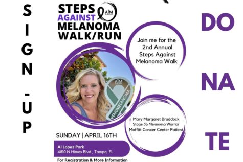 On Aril 16th, at the Al Lopez Park, the 2nd annual Steps Against Melanoma Walk will be hosted. Steps Against Melanoma is the number-one way funds are raised to end melanoma, and the participation and fundraising make all the difference. There is still time to sign up! 