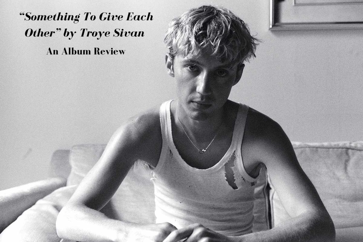 Troye+Sivan%E2%80%99s+third+studio+album%2C+Something+To+Give+Each+Other%2C+was+just+released+this+past+month+and+has+been+blowing+up+online+for+all+the+right+reasons.+Read+more+to+see+a+track-by-track+analysis+of+each+song+and+recommendations+based+on+genre%2C+lyrical+content%2C+and+production%21
