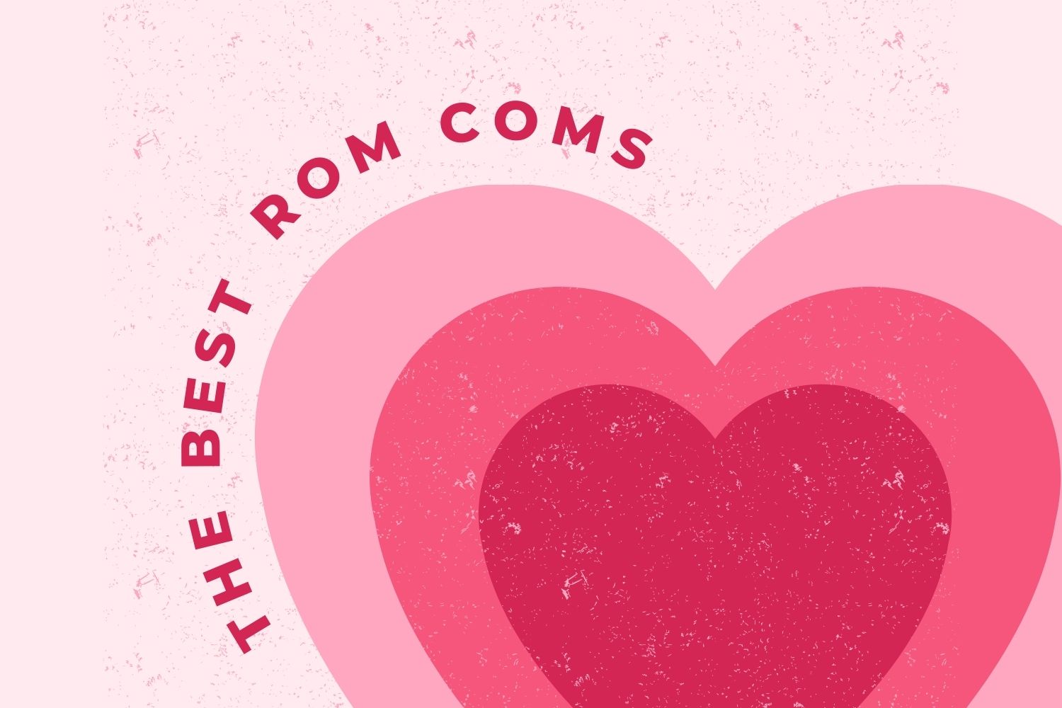 Best Rom Coms - PHS News